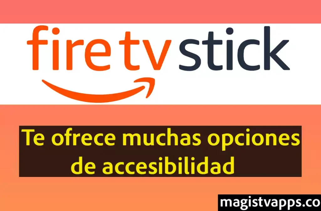 Muchas opciones de accesibilidad